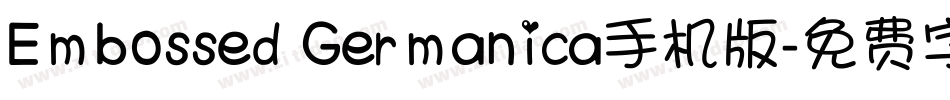 Embossed Germanica手机版字体转换